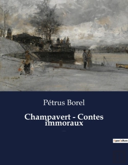 Bertrand.pt - Champavert Contes Immoraux - Une Nouvelle De Petrus Borel