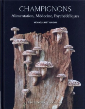 Champignons - Alimentation, Medecine, Psychedeliques
