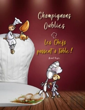 Champignons Oubliés : Les Chefs Passent À Table !