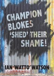 Champion Blokes 'Shed' Their Shame