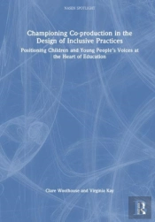 Championing Co-Production In The Design Of Inclusive Practices