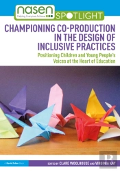 Championing Co-Production In The Design Of Inclusive Practices