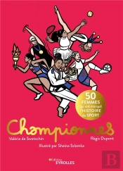 Championnes : 50 Femmes Qui Ont Marqué L'Histoire Du Sport