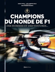 Champions Du Monde De F1, Des Hommes Et Des Voitures... De Fangio À Verstappen