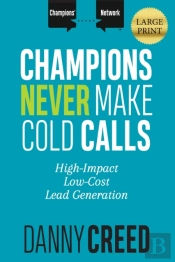 Champions Never Make Cold Calls