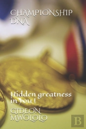 Championship Dna: The Hidden Greatness I