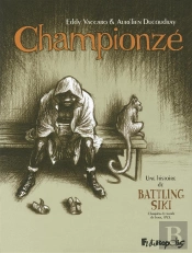 Championzé ; Une Histoire De Battling Siki