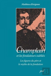 Champlain Et Les Fondateurs Oublies Figure Du Pere Et Mythe De La