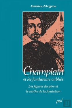 Bertrand.pt - Champlain Et Les Fondateurs Oublies Figure Du Pere Et Mythe De La