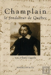 Champlain, Le Fondateur De Québec