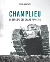 Champlieu 1916-1918 : Berceau Des Chars Français