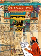 Champollion : Et Le Secret Des Hiéroglyphes