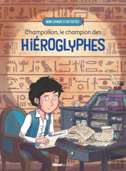 Bertrand.pt - Champollion, Le Champion Des Hiéroglyphes : Mon Cahier D'Activités