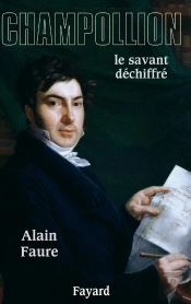 Champollion, Le Savant Dechiffre