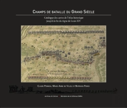 Bertrand.pt - Champs De Bataille Du Grand Siècle : Catalogue Des Cartes De L'Atlas Historique Jusqu'À La Fin Du Règne De Louis Xiv.