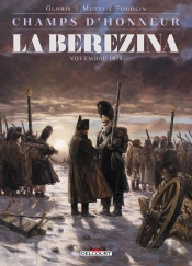 Champs D'Honneur Tome 3 : La Bérézina ; Novembre 1812