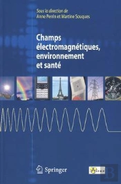 Champs Electromagnetiques, Environnement Et Sante
