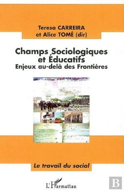 Bertrand.pt - Champs Sociologiques Et Éducatifs ; Enjeux Au-Delà Des Frontières