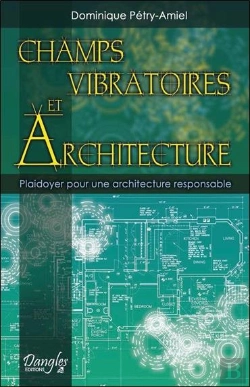 Bertrand.pt - Champs Vibratoires Et Architecture ; Plaidoyer Pour Une Architecture Responsable
