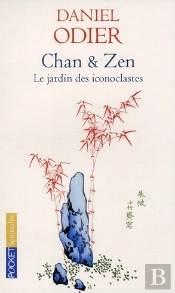 Chan & Zen ; Le Jardin Des Iconoclastes