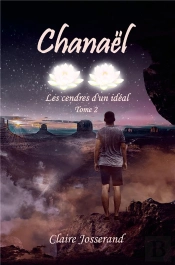 Chanaël ; Les Cendres D'Un Idéal