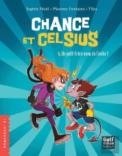 Chance Et Celsius Tome 1 : Un Petit Frère Venu De L'Enfer !