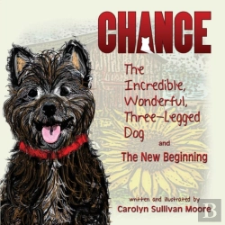 Bertrand.pt - Chance, The Incredible, Wonderful, Three-Legged Dog And The New Beginning