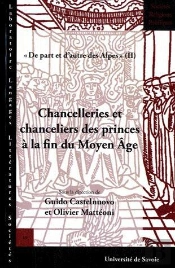 Chancelleries Et Chanceliers Des Princes A La Fin Du Moyen Age. De Pa Rt Et D'Autre Des Alpes (Ii)