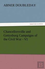 Chancellorsville And Gettysburg Campaigns Of The Civil War - Vi