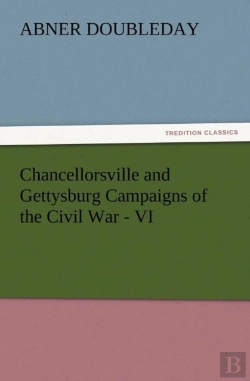 Bertrand.pt - Chancellorsville And Gettysburg Campaigns Of The Civil War - Vi