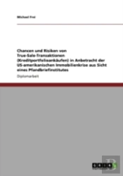 Chancen Und Risiken Von True-Sale-Transaktionen (Kreditportfolioankaã‚Â¤Ufen) In Anbetracht Der Us-Amerikanischen Immobilienkrise Aus Sicht Eines Pfandbriefinstitutes
