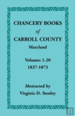 Bertrand.pt - Chancery Books Of Carroll County, Maryland, Volumes 1-20, 1837-1873