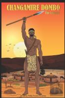 Changamire Dombo - The Legend