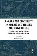 Change And Continuity In American Colleges And Universities