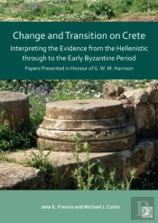Change And Transition On Crete: Interpreting The Evidence From The Hellenistic Through To The Early Byzantine Period