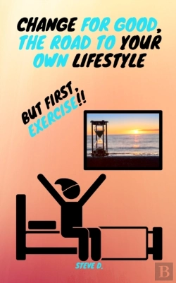 Bertrand.pt - Change For Good, The Road To Your Own Lifestyle; But First, Exercise!!
