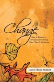 Change: How To Remain A Strong Leader During Your Church'S Transition