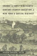 Change In Early Nineteenth-Century Higher Education In New Yorkâ€™S Capital District