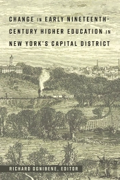 Change In Early Nineteenth-Century Higher Education In New Yorks Capital District