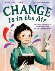 Change Is In The Air: The Hidden Discoveries Of Eunice Newton Foote, The First Climate Scientist