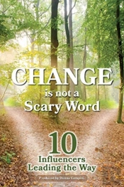 Change Is Not A Scary Word
