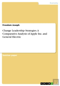 Bertrand.pt - Change Leadership Strategies. A Comparative Analysis Of Apple Inc. And General Electric