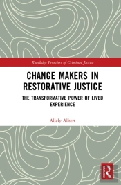 Change Makers In Restorative Justice