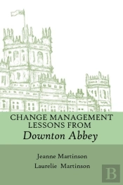 Change Management Lessons From Downton Abbey