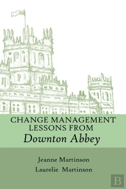 Bertrand.pt - Change Management Lessons From Downton Abbey