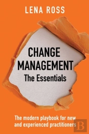 Change Management: The Essentials: The M