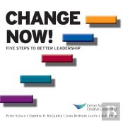 Change Now! Five Steps To Better Leadership