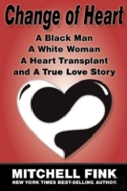 Bertrand.pt - Change Of Heart; A Black Man, A White Woman, A Heart Transplant And A True Love Story