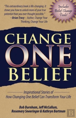 Bertrand.pt - Change One Belief - Inspirational Stories Of How Changing Just One Belief Can Transform Your Life