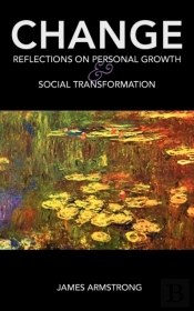 Change: Reflections On Personal Growth And Social Transformation